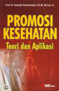 PROMOSI KESEHATAN : TEORI DAN APLIKASI