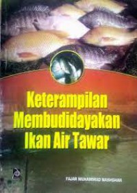 Image of KETERAMPILAN MEMBUDIDAYAKAN IKAN AIR TAWAR