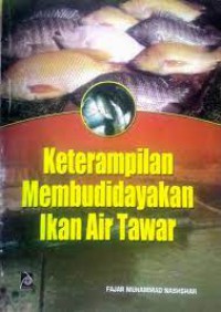 KETERAMPILAN MEMBUDIDAYAKAN IKAN AIR TAWAR