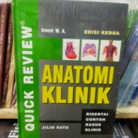 QUICK REVIEW ANATOMI KLINIK (EDISI. 2) (JILID. 1)