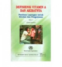 DEFISIENSI VITAMIN A DAN AKIBATNYA : PANDUAN LAPANGAN UNTUK DETEKSI DAN PENGAWASAN (EDISI 3)