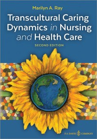 TRANSCULTURAL CARING DYNAMICS IN NURSING AND HEALTH CARE