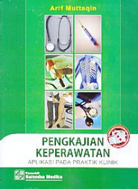 PENGKAJIAN KEPERAWATAN : APLIKASI PADA PRAKTIK KLINIK