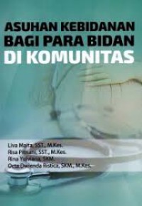 ASUHAN KEBIDANAN BAGI PARA BIDAN DI KOMUNITAS