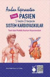 ASUHAN KEPERAWATAN PADA PASIEN DENGAN GANGGUAN SISTEM KARDIOVASKULAR