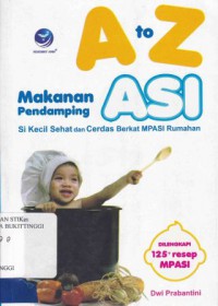 A-Z TENTANG MAKANAN PENDAMPING ASI