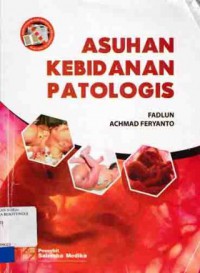 ASUHAN KEBIDANAN PATOLOGIS