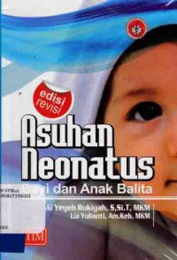 ASUHAN NEONATUS BAYI DAN ANAK BALITA (EDISI REVISI)