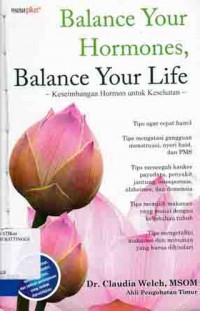 BALANCE YOUR HORMONES BALANCE YOUR LIFE : KESEIMBANGAN HORMON UNTUK KESEHATAN