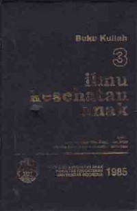 BUKU KULIAH III : ILMU KESEHATAN ANAK (CET. 11)