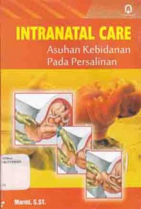 INTRANATAL CARE : ASUHAN KEBIDANAN PADA PERSALINAN