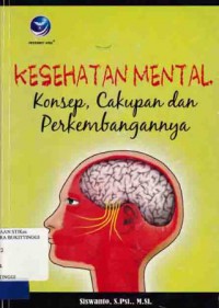 KESEHATAN MENTAL : KONSEP, CAKUPAN DAN PERKEMBANGAN