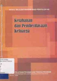 KETAHANAN DAN PEMBERDAYAAN KELUARGA: MODUL BELAJAR BAGI PENYULUH KB