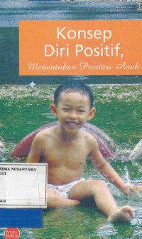 KONSEP DIRI POSITIF : MENENTUKAN PRESTASI ANAK