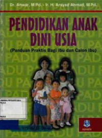 PENDIDIKAN ANAK DINI USIA (PANDUAN PRAKTIS BAGI IBU DAN CALON IBU)