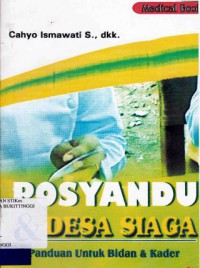 POSYANDU DAN DESA SIAGA : PANDUAN UNTUK BIDAN DAN KADER