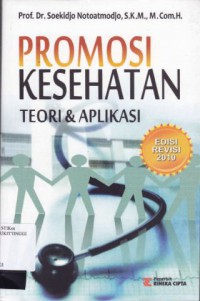 PROMOSI KESEHATAN : TEORI & APLIKASI (EDISI REVISI 2010)