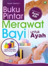 BUKU PINTAR MERAWAT BAYI UNTUK AYAH