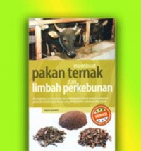 MEMBUAT PAKAN TERNAK DARI LIMBAH PERKEBUNAN