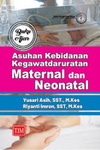 BUKU AJAR ASUHAN KEBIDANAN KEGAWATDARURATAN MATERNAL DAN NEONATAL