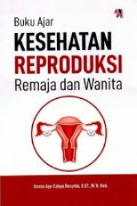 BUKU AJAR KESEHATAN REPRODUKSI REMAJA DAN WANITA