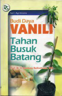 BUDI DAYA VANILI TAHAN BUSUK BATANG