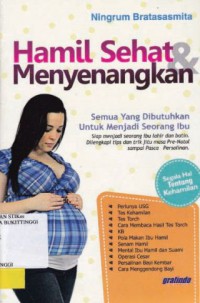 HAMIL SEHAT DAN MENYENANGKAN : SEMUA YANG DIBUTUHKAN UNTUK MENJADI IBU