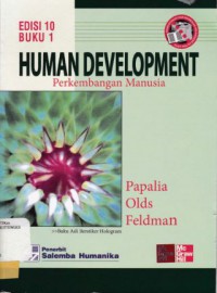 HUMAN DEVELOPMENT : PERKEMBANGAN MANUSIA (ED. 10 BUKU 1)