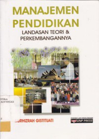 MANAJEMEN PENDIDIKAN : LANDASAN TEORI DAN PERKEMBANGANNYA