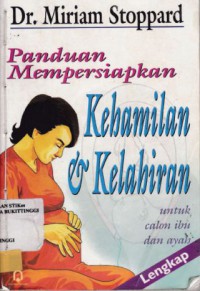 PANDUAN MEMPERSIAPKAN KEHAMILAN DAN KELAHIRAN UNTUK CALON IBU DAN AYAH