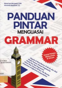 PANDUAN PINTAR MENGUASAI GRAMMER: UNTUK PELAJAR,MAHASISWA DAN UMUM