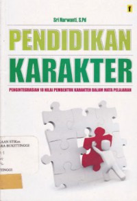 PENDIDIKAN KARAKTER : PENGINTEGRASIAN 18 NILAI PEMBENTUK KARAKTER DALAM MATA PELAJARAN