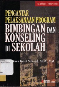 PENGANTAR PELAKSANAAN PROGRAM BIMBINGAN DAN KONSELING DI SEKOLAH (ED REVISI)