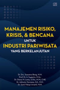 MANAJEMEN RISIKO, KRISIS, & BENCANA UNTUK INDUSTRI PARIWISATA YANG BERKELANJUTAN