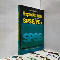 MENGOLAH DATA STATISTIC DENGAN SPSS  / PC+