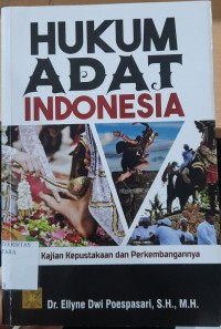 HUKUM ADAT INDONESIA : SUATU KAJIAN KEPUSTAKAAN DAN PERKEMBANGANNYA