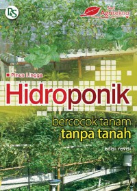 HIDROPONIK : BERCOCOK TANAM TANPA TANAH (EDISI REVISI)