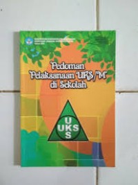 PEDOMAN PELAKSANAAN UKS/M DI SEKOLAH