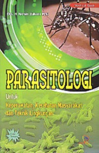 PARASITOLOGI UNTUK KEPERAWATAN, KESEHATAN MASYARAKAT DAN TEKNIK LINGKUNGAN