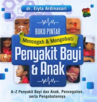 BUKU PINTAR MENCEGAH DAN MENGOBATI PENYAKIT BAYI DAN ANAK