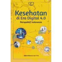KESEHATAN DI ERA DIGITAL 4.0 PERSPEKTIF INDONESIA