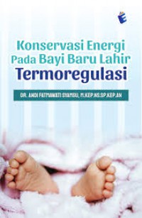 KONSERVASI ENERGI PADA BAYI BARU LAHIR TERMOREGULASI