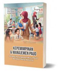 Kepemimpinan & Manajemen PAUD: Strategi Peningkatan Mutu PAUD Berdaya Saing Nasional
