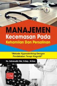 MANAJEMEN KECEMASAN PADA KEHAMILAN DAN PERSALINAN