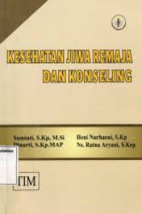 KESEHATAN JIWA REMAJA DAN KONSELING