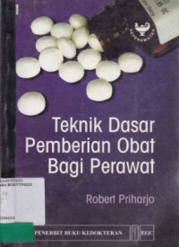 TEKNIK DASAR PEMBERIAN OBAT BAGI PERAWAT