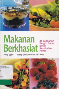 MAKANAN BERKHASIAT: 25 MAKANAN BERGIZI SUPER UNTUK KESEHATAN PRIMA