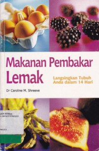 MAKANAN PEMBAKAR LEMAK : MELANGSINGKAN TUBUH ANDA DALAM 14 HARI