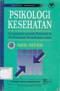 PSIKOLOGI KESEHATAN, PENGANTAR UNTUK PERAWAT PROFESIONAL KESEHATAN LAIN ED 2