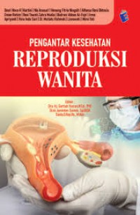 PENGANTAR KESEHATAN REPRODUKSI WANITA